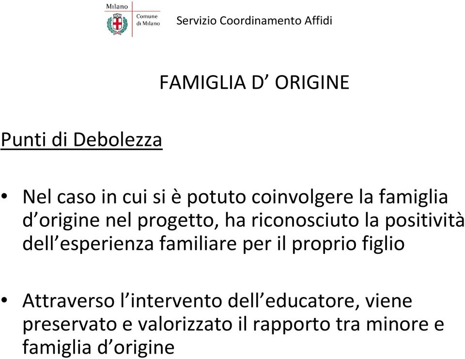 esperienza familiare per il proprio figlio Attraverso l intervento dell