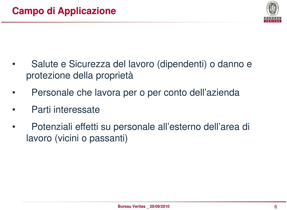 lavora per o per conto dell azienda Parti interessate