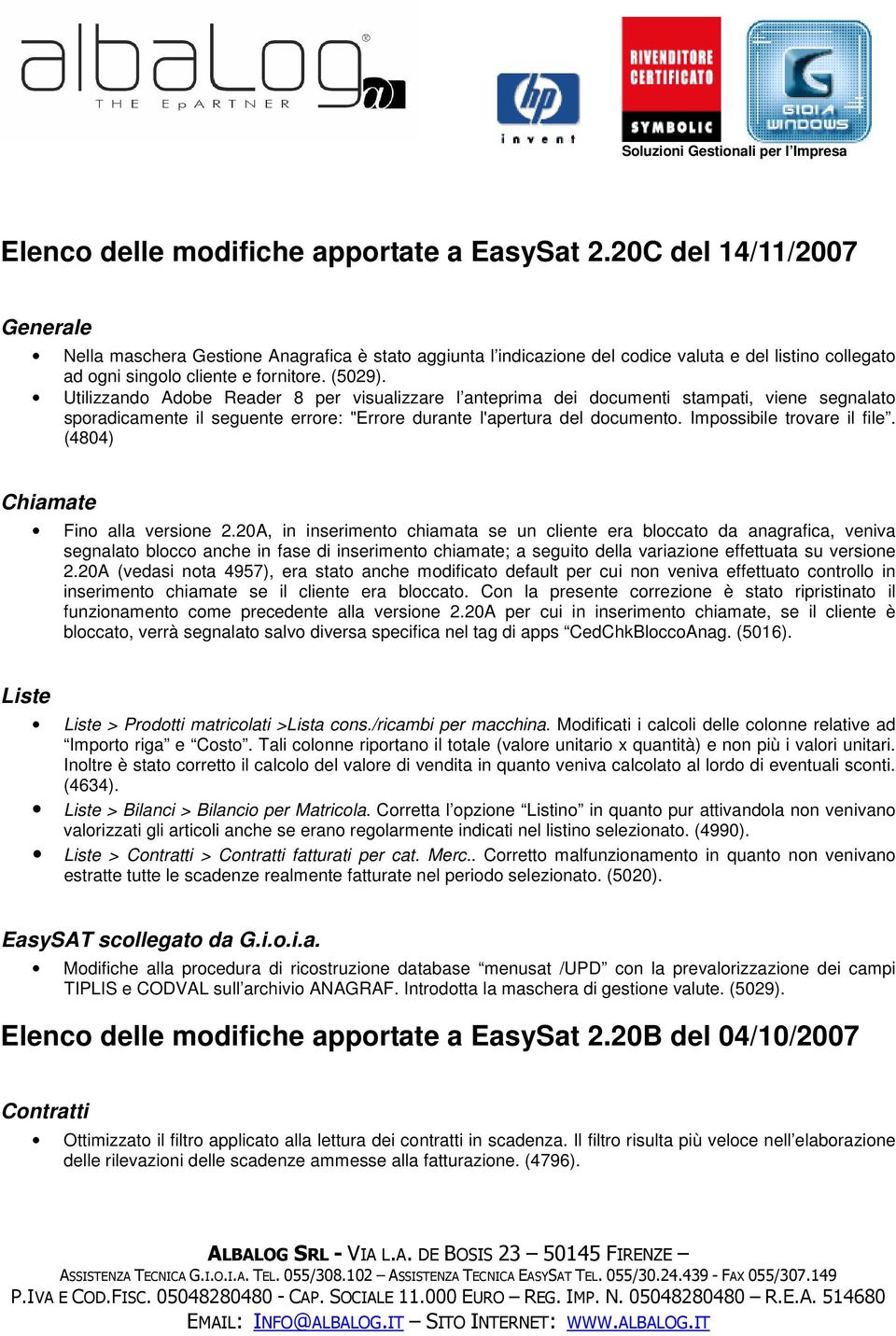 Utilizzando Adobe Reader 8 per visualizzare l anteprima dei documenti stampati, viene segnalato sporadicamente il seguente errore: "Errore durante l'apertura del documento.