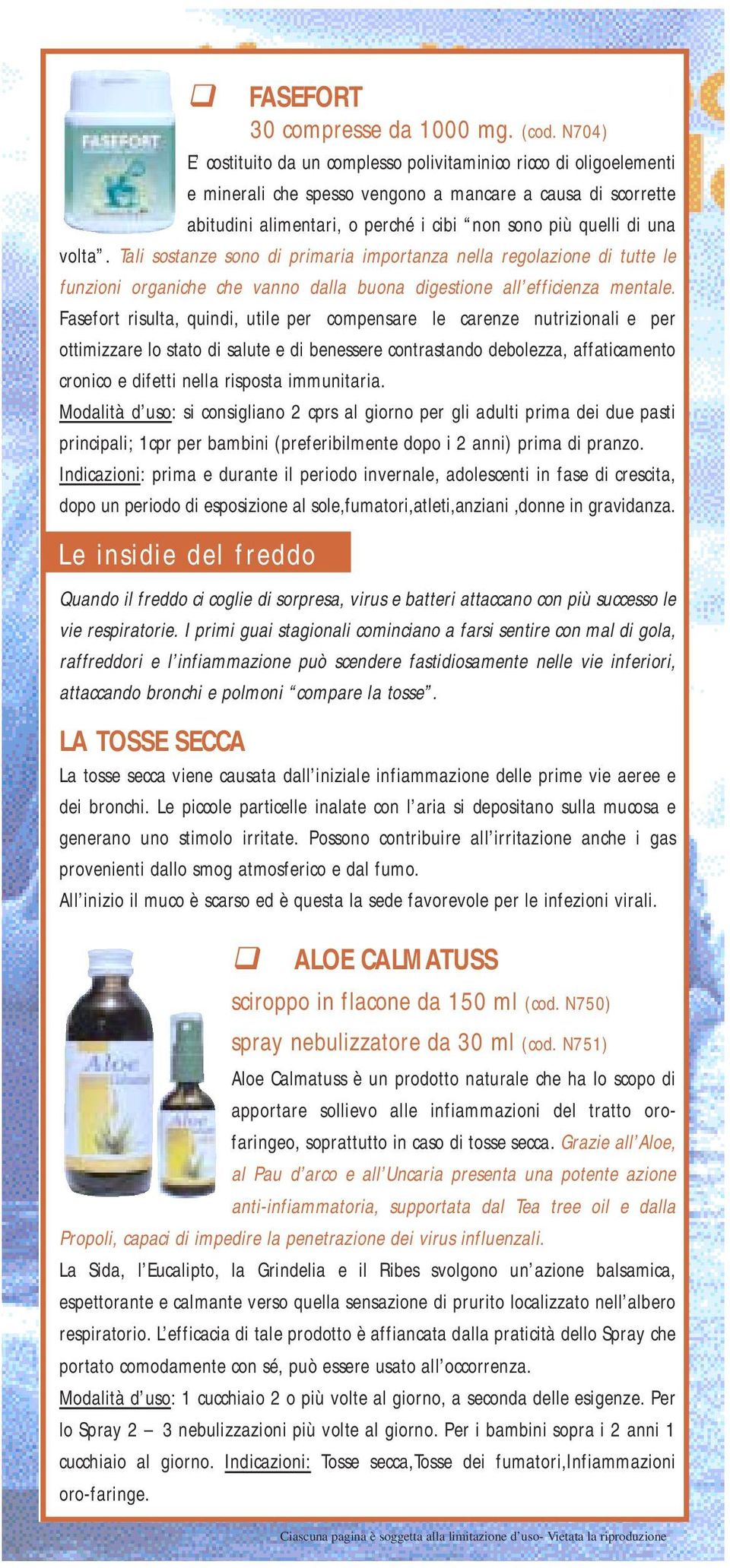 volta. Tali sostanze sono di primaria importanza nella regolazione di tutte le funzioni organiche che vanno dalla buona digestione all efficienza mentale.