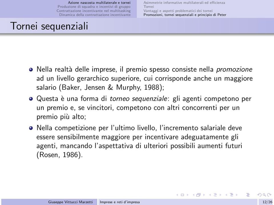 Questa è una forma di torneo sequenziale: gli agenti competono per un premio e, se vincitori, competono con altri concorrenti per un premio più alto; Nella competizione per l ultimo livello, l