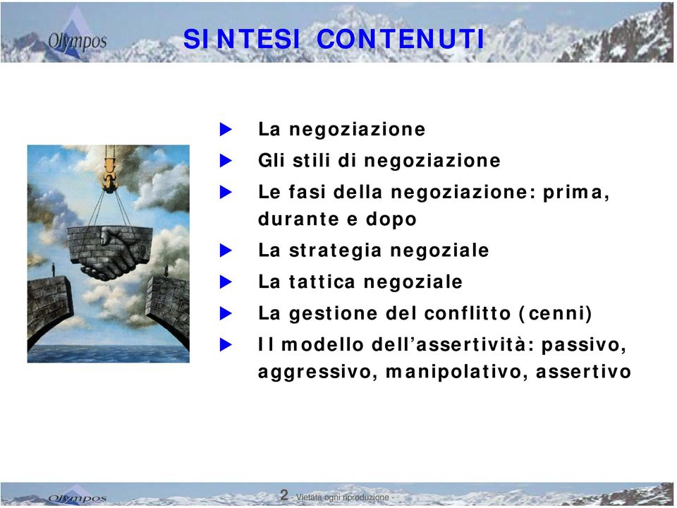 negoziale La gestione del conflitto (cenni) Il modello dell assertività: