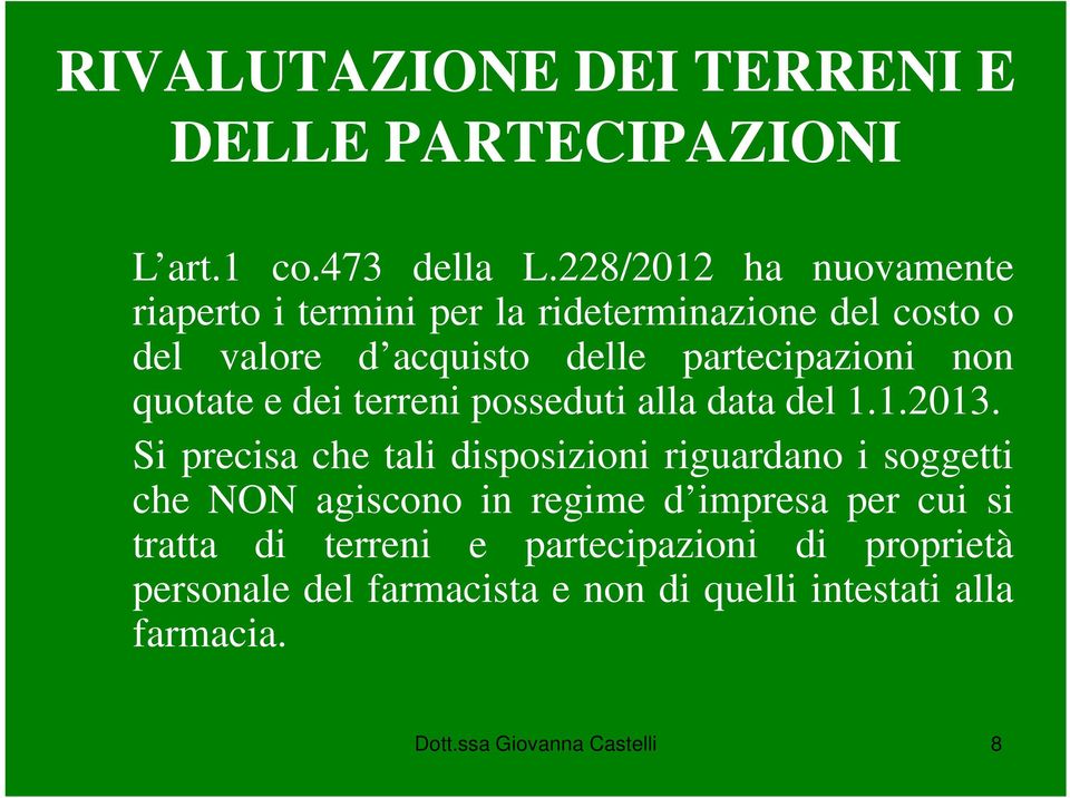 quotate e dei terreni posseduti alla data del 1.1.2013.