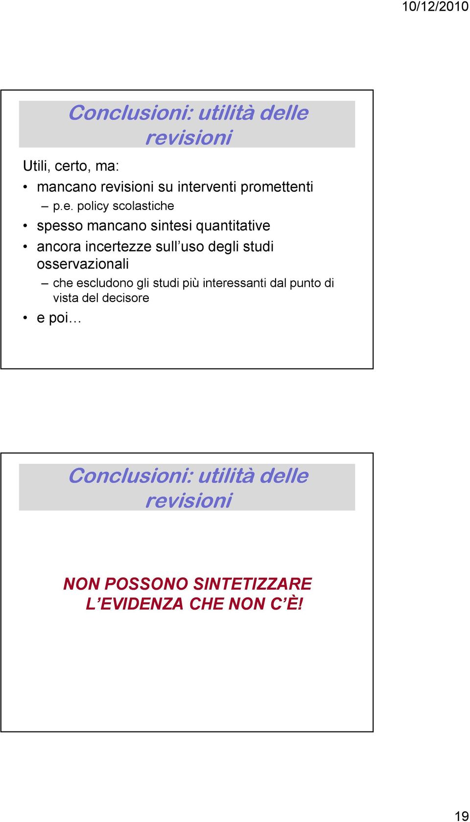 tenti p.e. policy scolastiche spesso mancano sintesi quantitative ancora incertezze sull uso