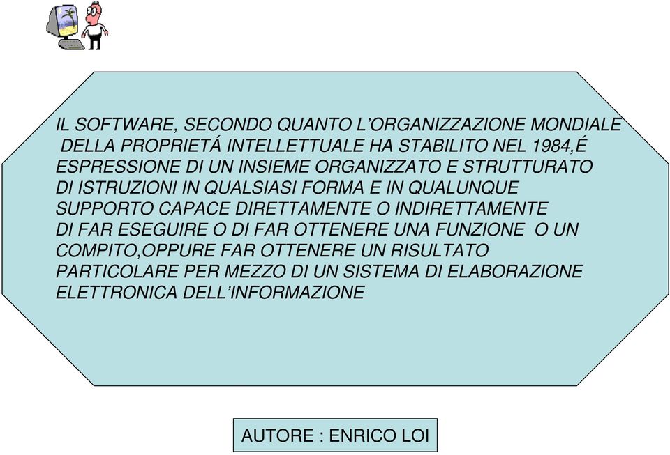 SUPPORTO CAPACE DIRETTAMENTE O INDIRETTAMENTE DI FAR ESEGUIRE O DI FAR OTTENERE UNA FUNZIONE O UN