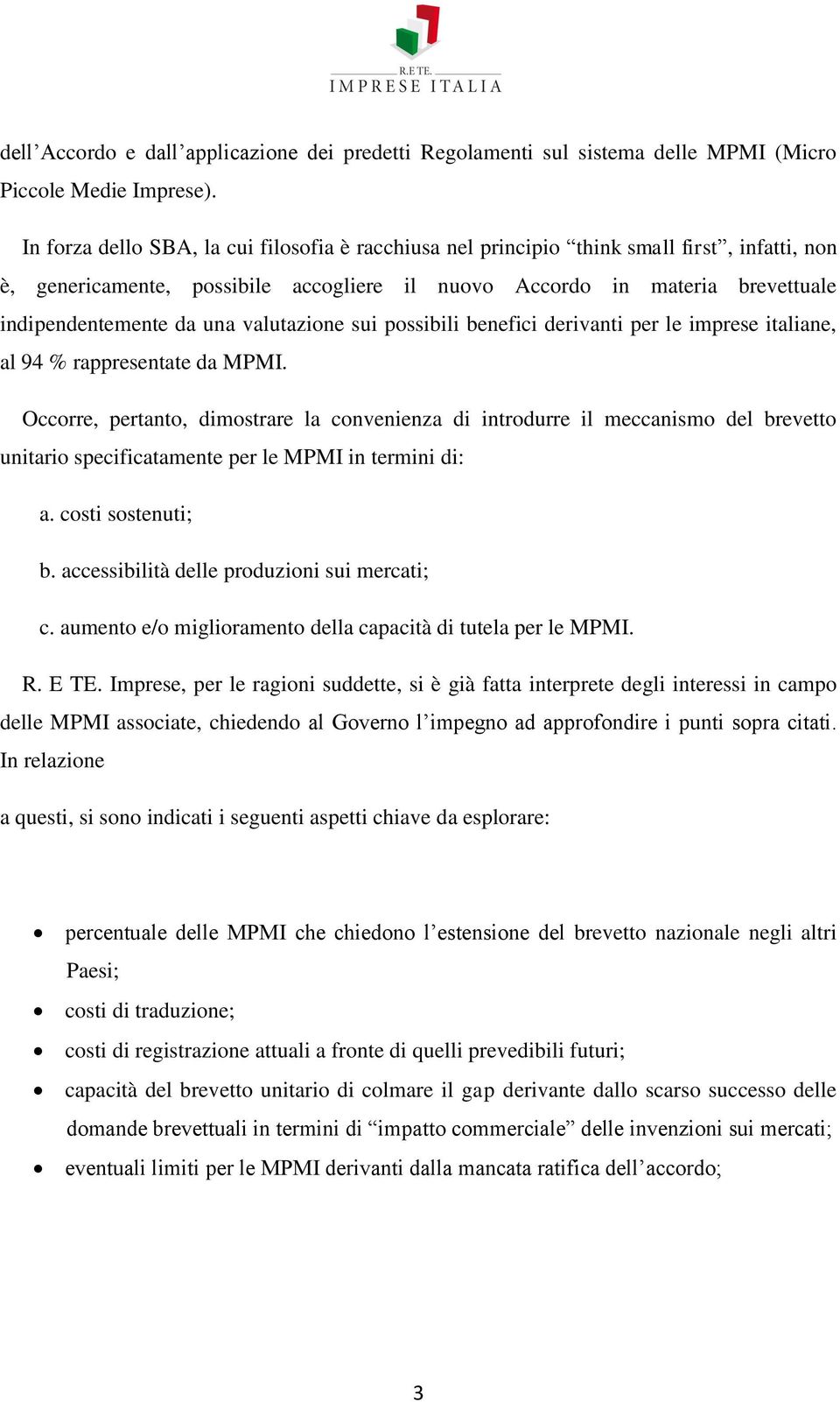 valutazione sui possibili benefici derivanti per le imprese italiane, al 94 % rappresentate da MPMI.