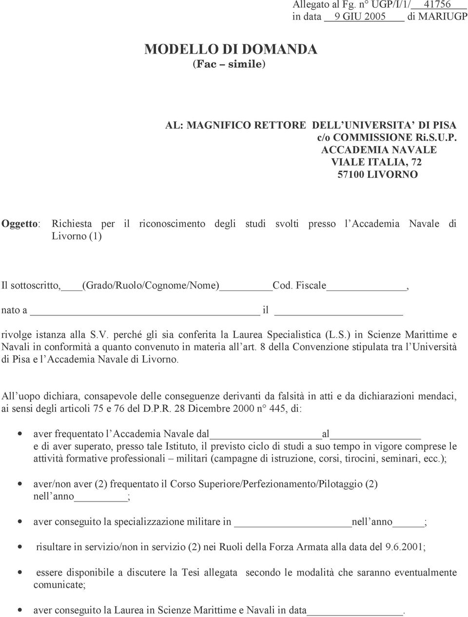 AL: MAGNIFICO RETTORE DELL UNIVERSITA DI PI