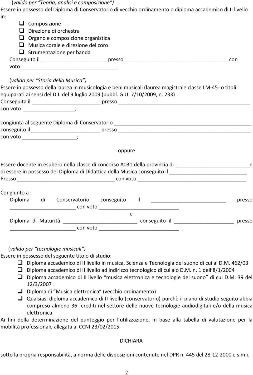 beni musicali (laurea magistrale classe LM-45- o titoli equiparati ai sensi del D.I. del 9 luglio 2009 (pubbl. G.U. 7/10/2009, n.