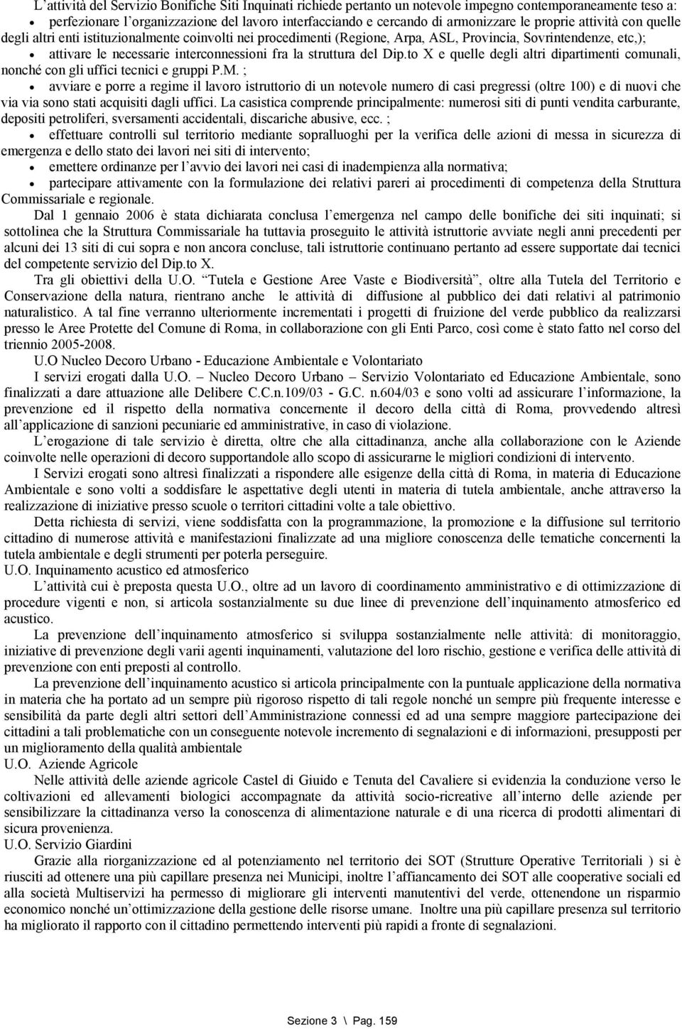 struttura del Dip.to X e quelle degli altri dipartimenti comunali, nonché con gli uffici tecnici e gruppi P.M.