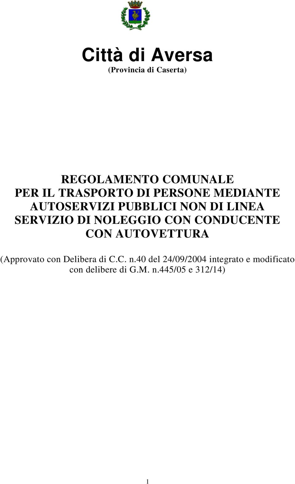 DI NOLEGGIO CON CONDUCENTE CON AUTOVETTURA (Approvato con Delibera di C.C. n.