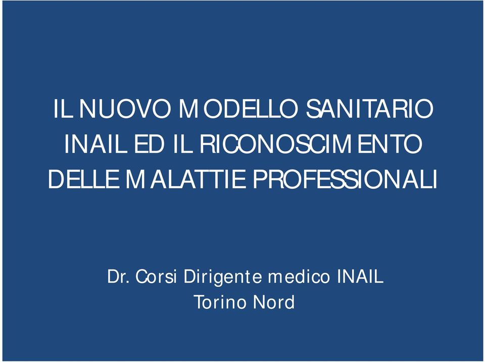 DELLE MALATTIE PROFESSIONALI Dr.