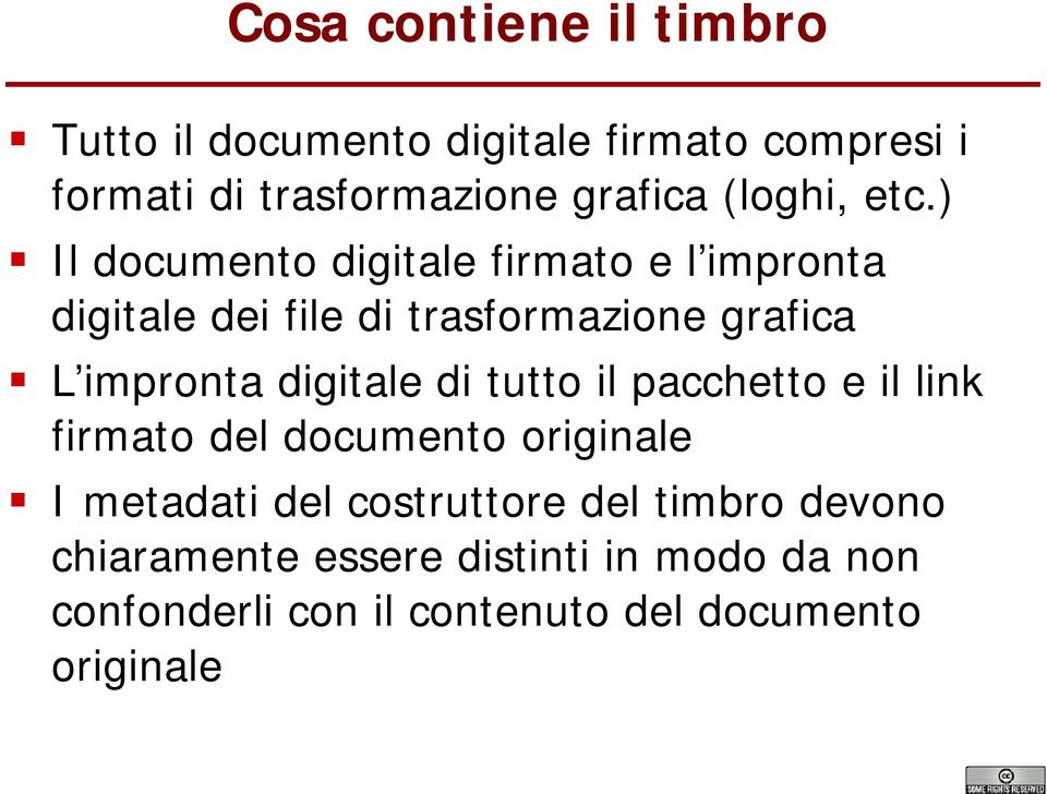 ) Il documento digitale firmato e l impronta digitale dei file di trasformazione grafica L impronta