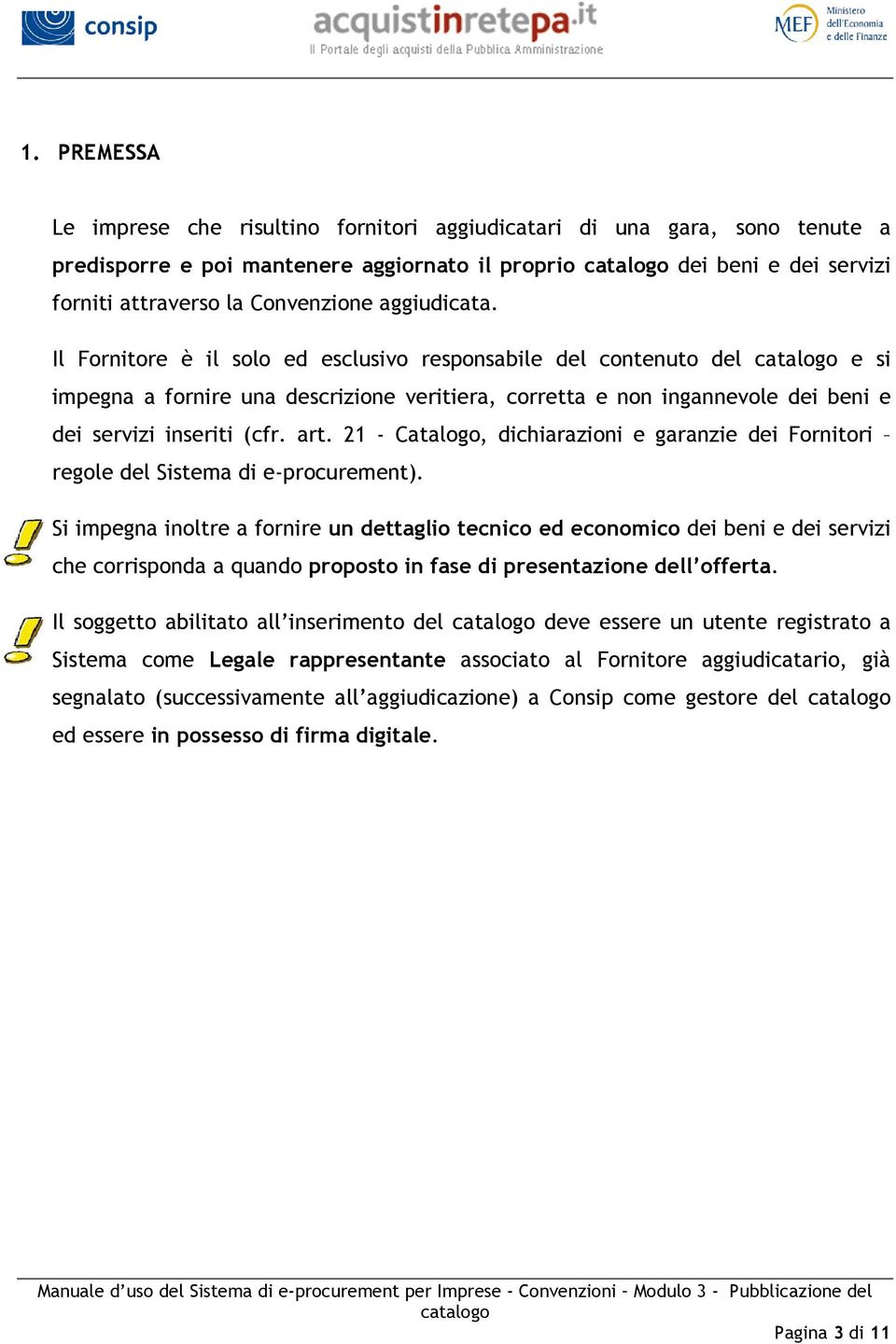 21 - Catalogo, dichiarazioni e garanzie dei Fornitori regole del Sistema di e-procurement).