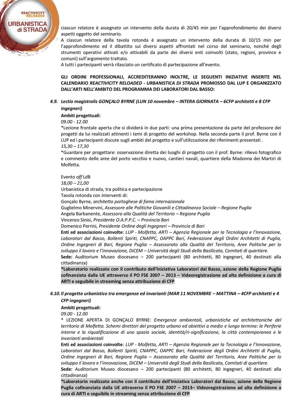 strumenti operativi attivati e/o attivabili da parte dei diversi enti coinvolti (stato, regioni, province e comuni) sull argomento trattato.