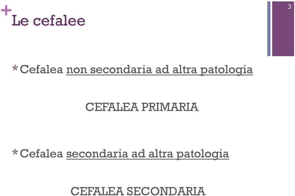 CEFALEA PRIMARIA * Cefalea 