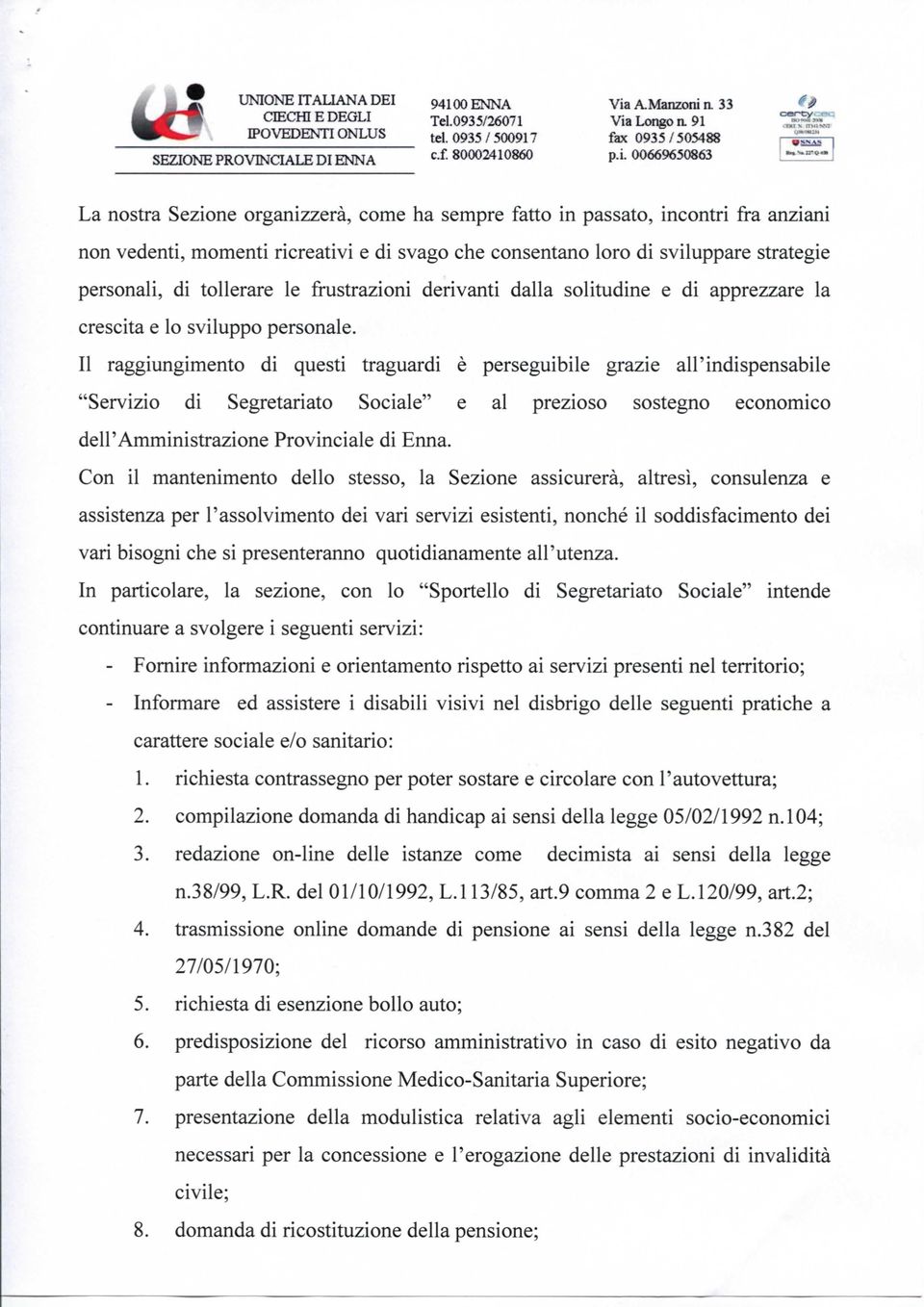 tollerare le frustrazioni derivanti dalla solitudine e di apprezzare la crescita e lo sviluppo personale.