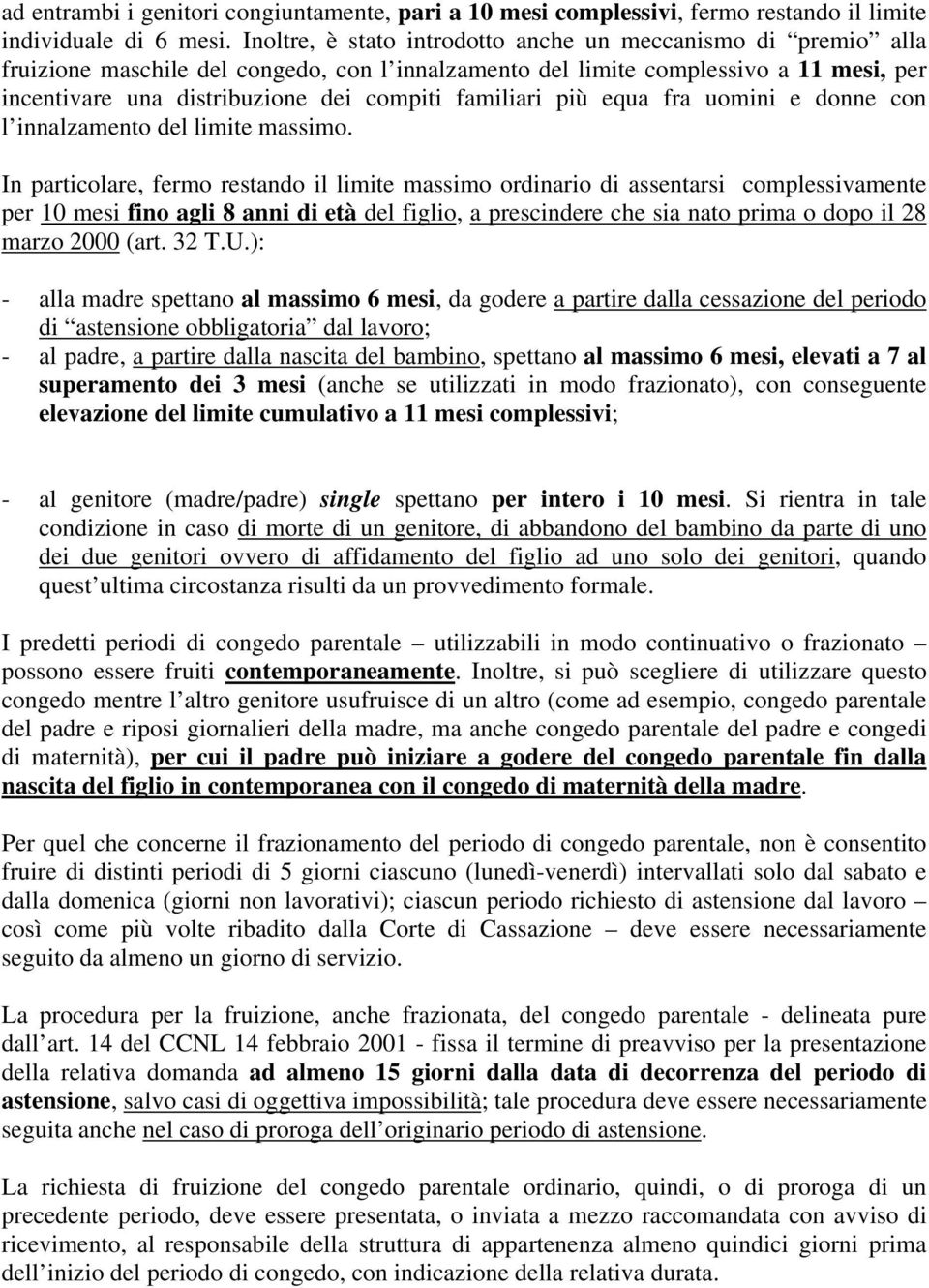 familiari più equa fra uomini e donne con l innalzamento del limite massimo.