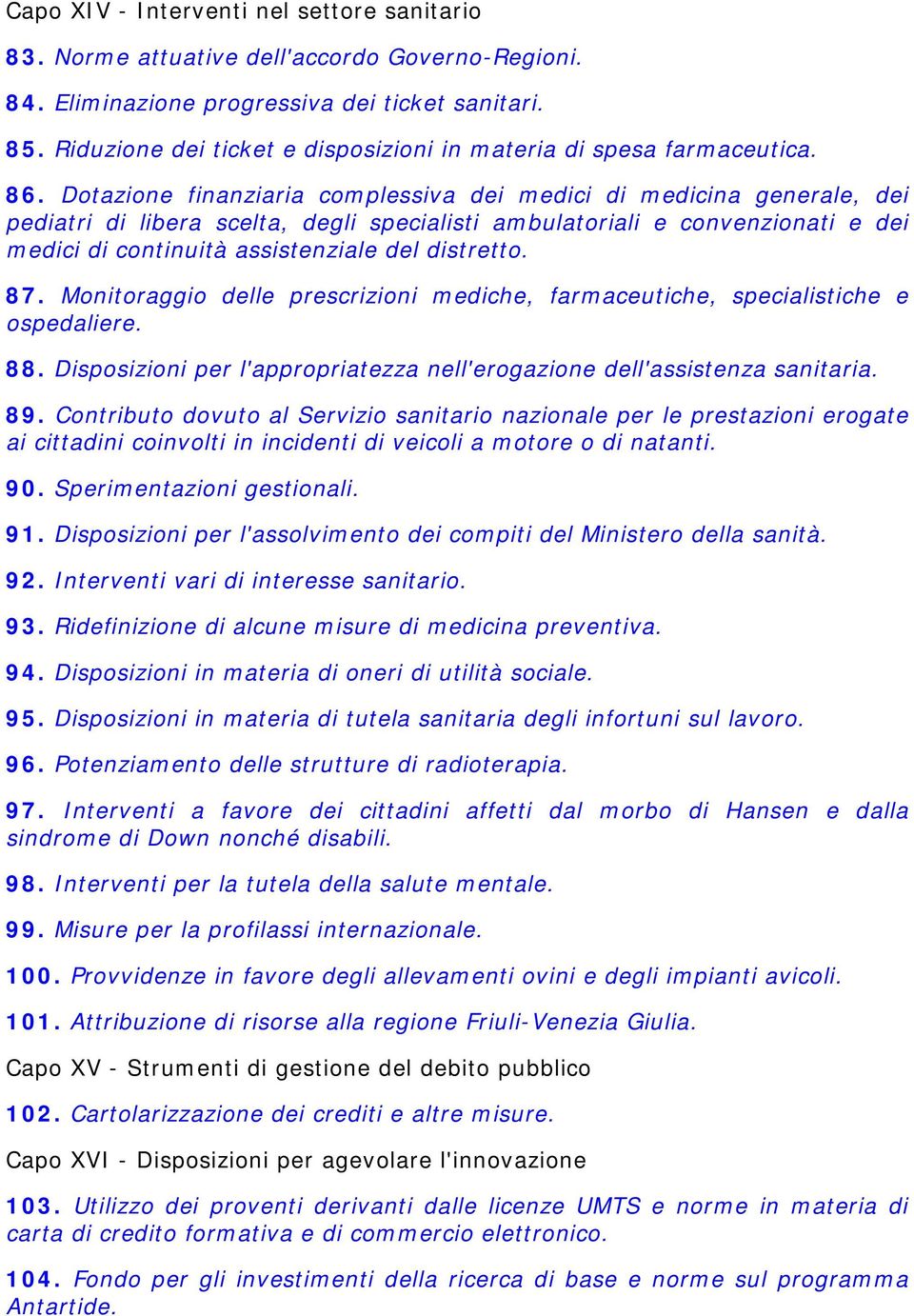 Dotazione finanziaria complessiva dei medici di medicina generale, dei pediatri di libera scelta, degli specialisti ambulatoriali e convenzionati e dei medici di continuità assistenziale del