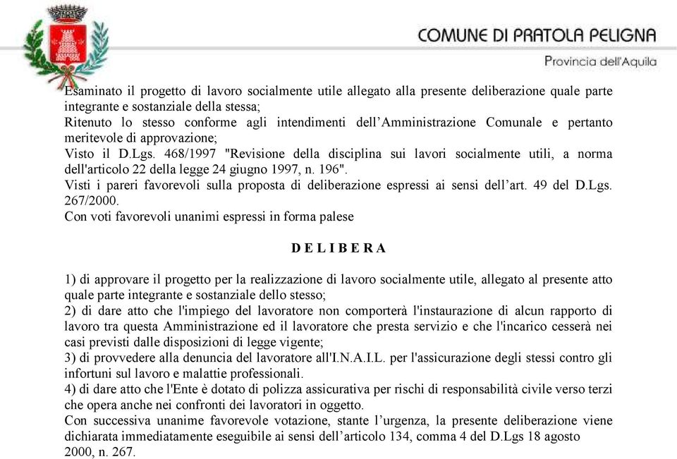 468/1997 "Revisione della disciplina sui lavori socialmente utili, a norma dell'articolo 22 della legge 24 giugno 1997, n. 196".