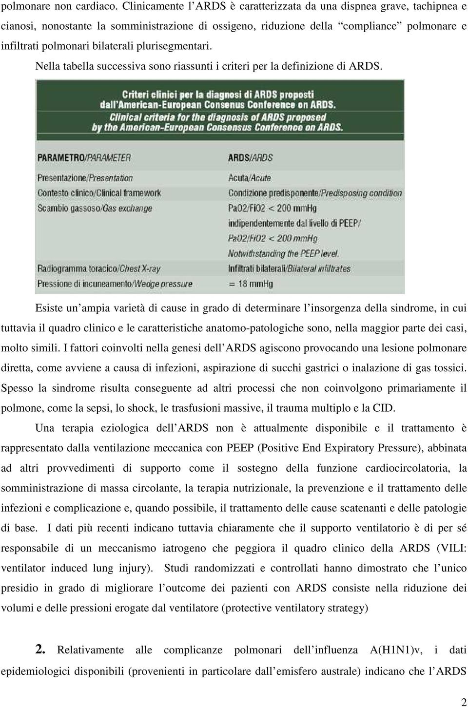 plurisegmentari. Nella tabella successiva sono riassunti i criteri per la definizione di ARDS.