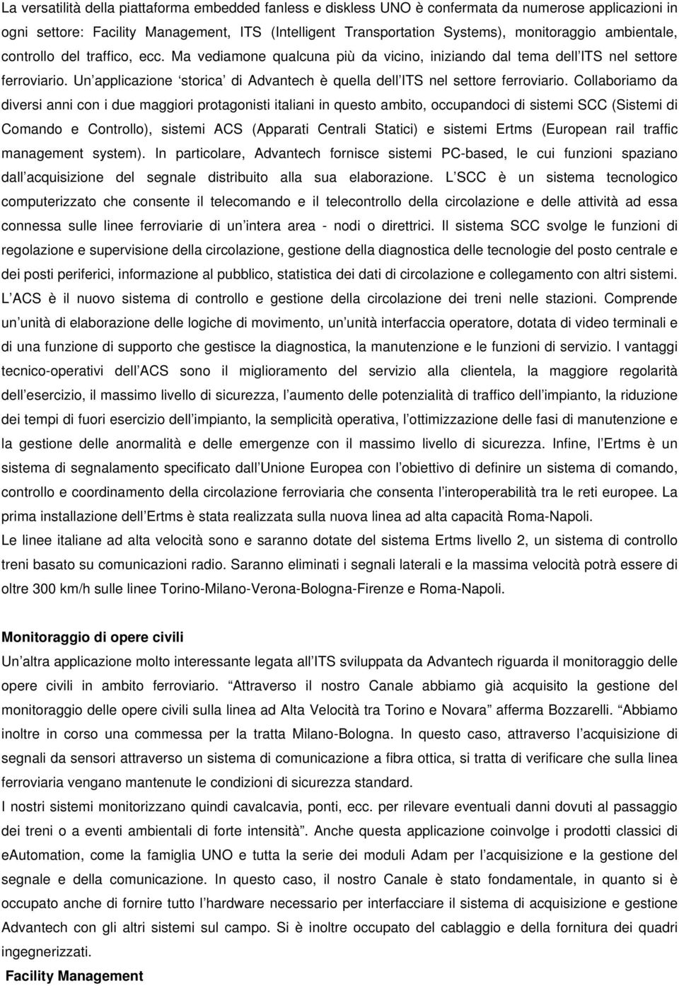 Un applicazione storica di Advantech è quella dell ITS nel settore ferroviario.