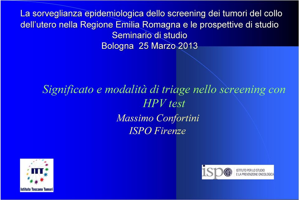 Seminario di studio Bologna 25 Marzo 2013 Significato e modalità di