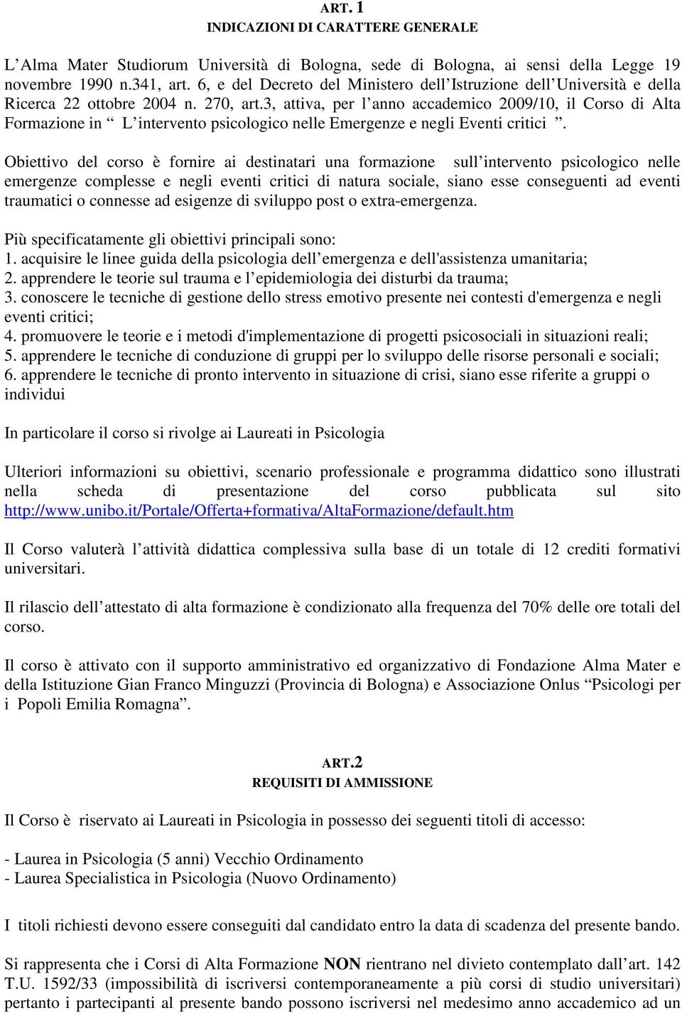 3, attiva, per l anno accademico 2009/10, il Corso di Alta Formazione in L intervento psicologico nelle Emergenze e negli Eventi critici.