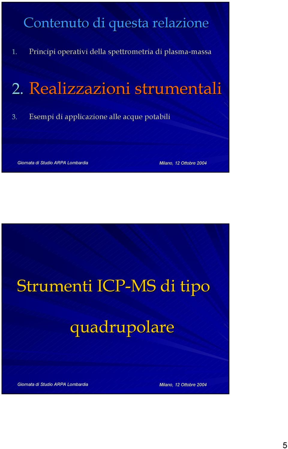 plasma-massa massa 2. Realizzazioni strumentali 3.