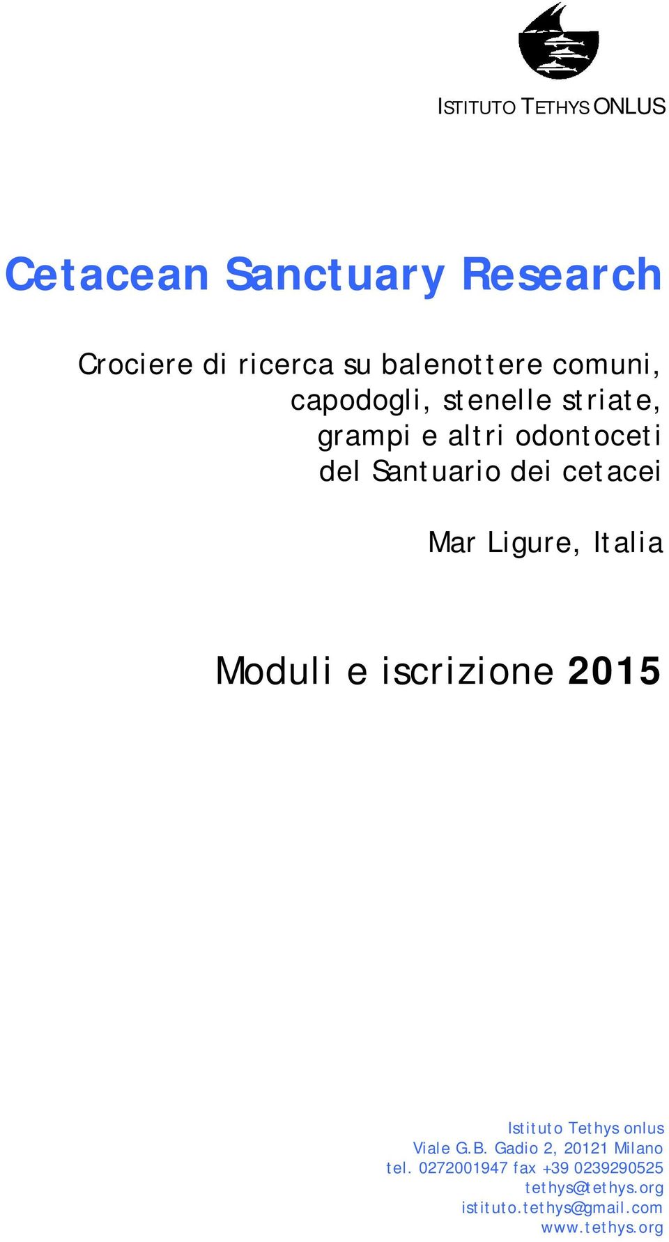 Mar Ligure, Italia Moduli e iscrizione 2015 Istituto Tethys onlus Viale G.B.