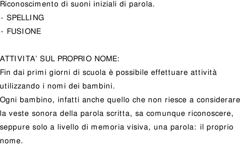 effettuare attività utilizzando i nomi dei bambini.