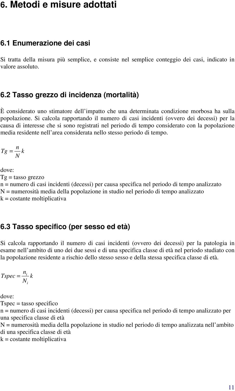 considerata nello stesso periodo di tempo.