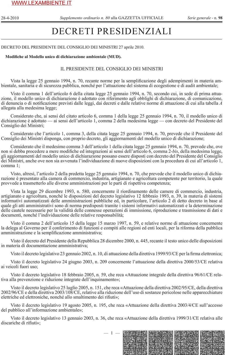 70, recante norme per la semplificazione degli adempimenti in materia ambientale, sanitaria e di sicurezza pubblica, nonché per l attuazione del sistema di ecogestione e di audit ambientale; Visto il