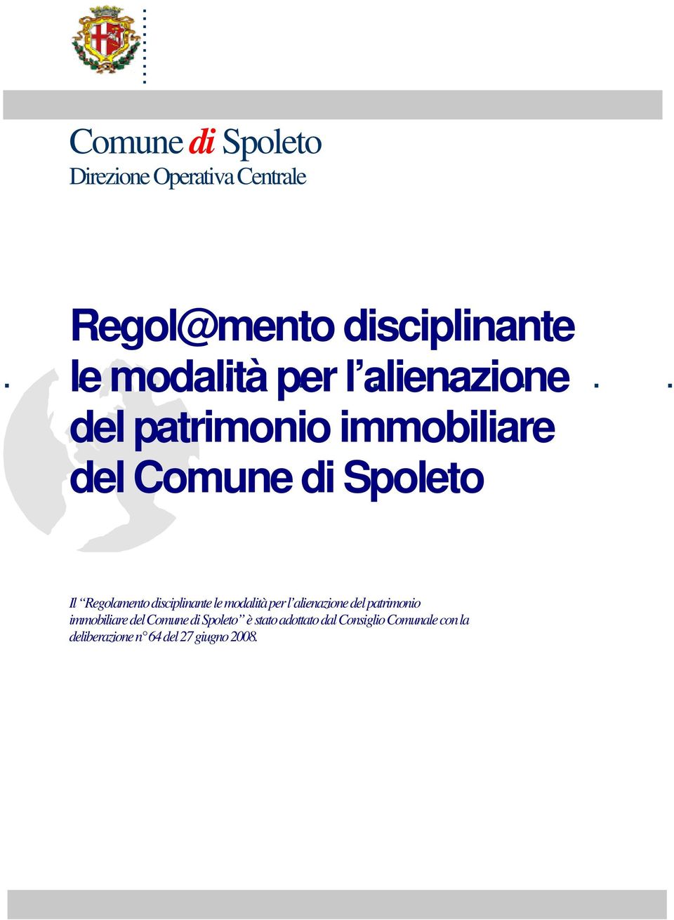 disciplinante le modalità per l alienazione del patrimonio immobiliare del