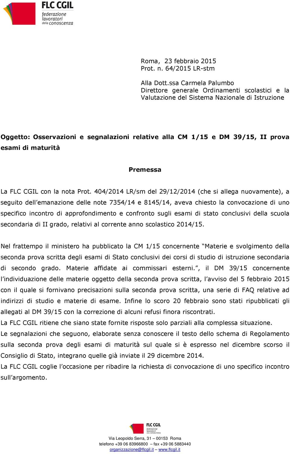 esami di maturità Premessa La FLC CGIL con la nota Prot.