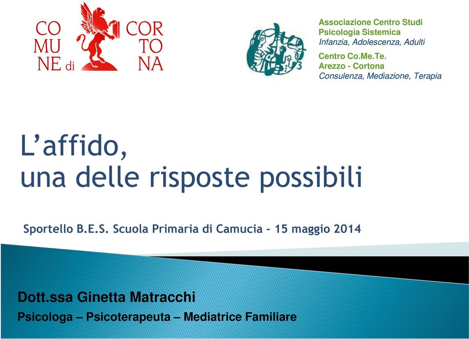 Arezzo - Cortona Consulenza, Mediazione, Terapia L affido, una delle risposte