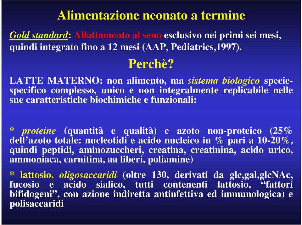 qualità) e azoto non-proteico (25% dell azoto totale: nucleotidi e acido nucleico in % pari a 10-20%, quindi peptidi, aminozuccheri, creatina, creatinina, acido urico, ammoniaca, carnitina, aa