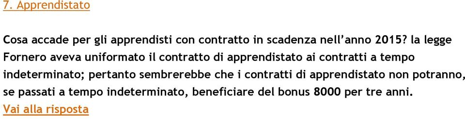 tempo indeterminato; pertanto sembrerebbe che i contratti di apprendistato non