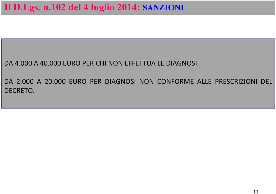 000 EURO PER CHI NON EFFETTUA LE DIAGNOSI.