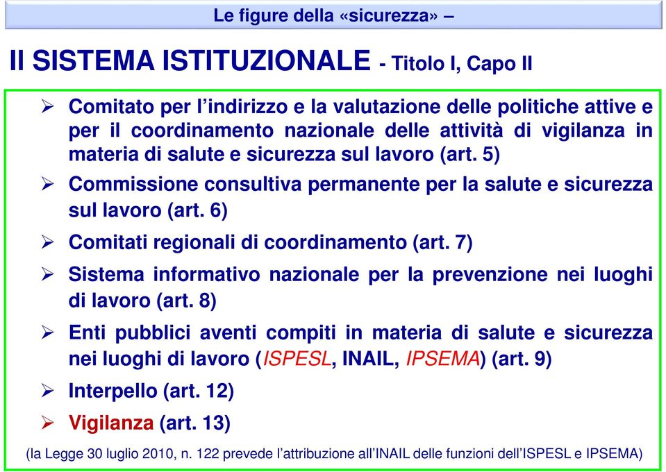 7) Sistema informativo nazionale per la prevenzione nei luoghi di lavoro (art.