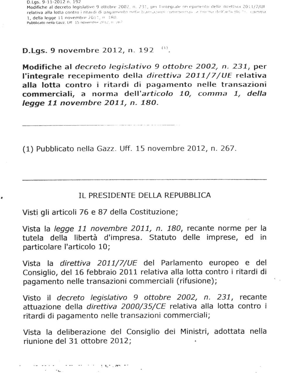 -ima 1, della legge 11 novembre 20 j l, n l 80. Pubblicato nella Gazz. Uff 15 novembre 20 I~. n J6ì O.Lgs. 9 novembre 2012, n. 192 ( l) Modifiche al decreto legislativo 9 ottobre 2002/ n.