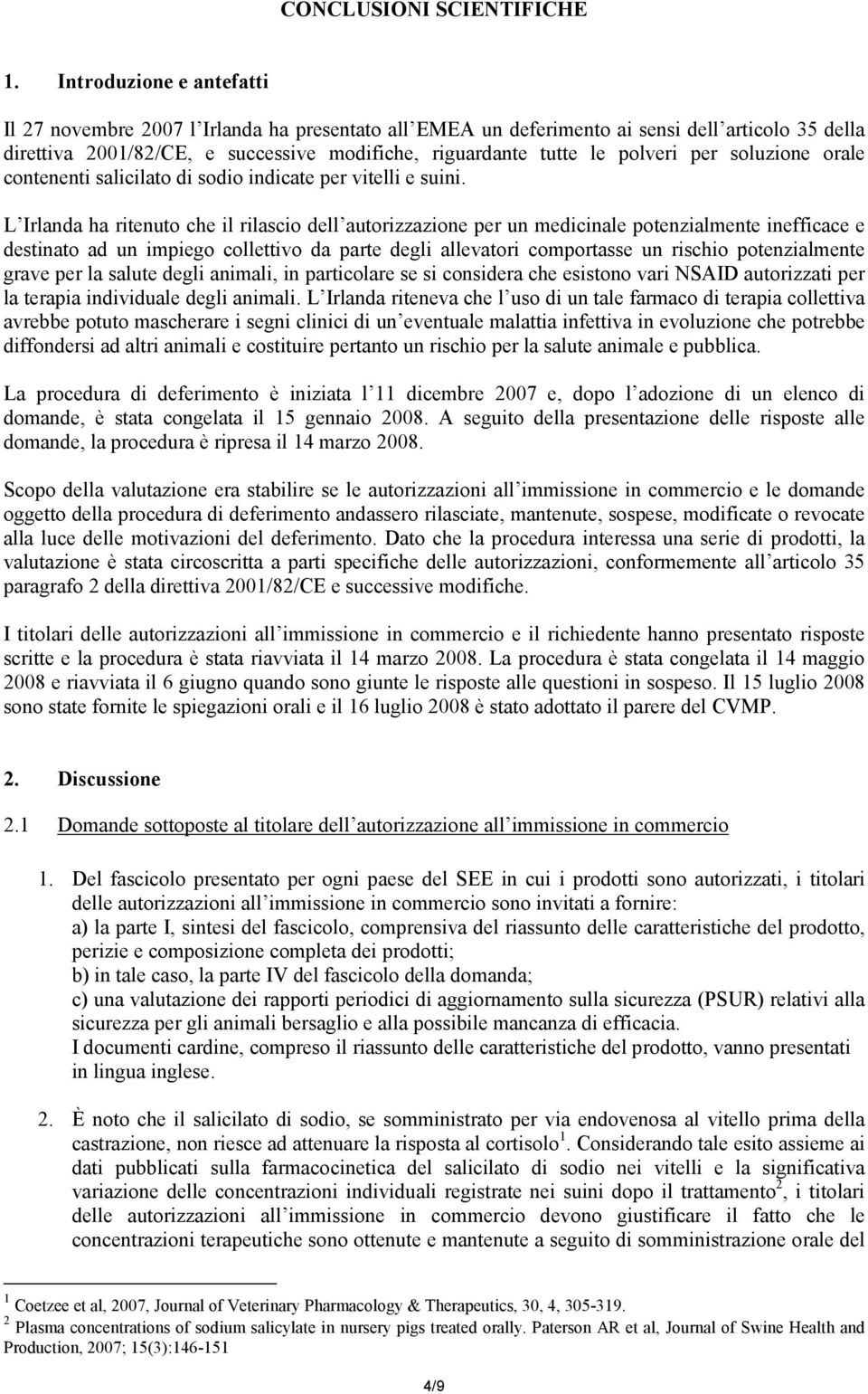 per soluzione orale contenenti salicilato di sodio indicate per vitelli e suini.