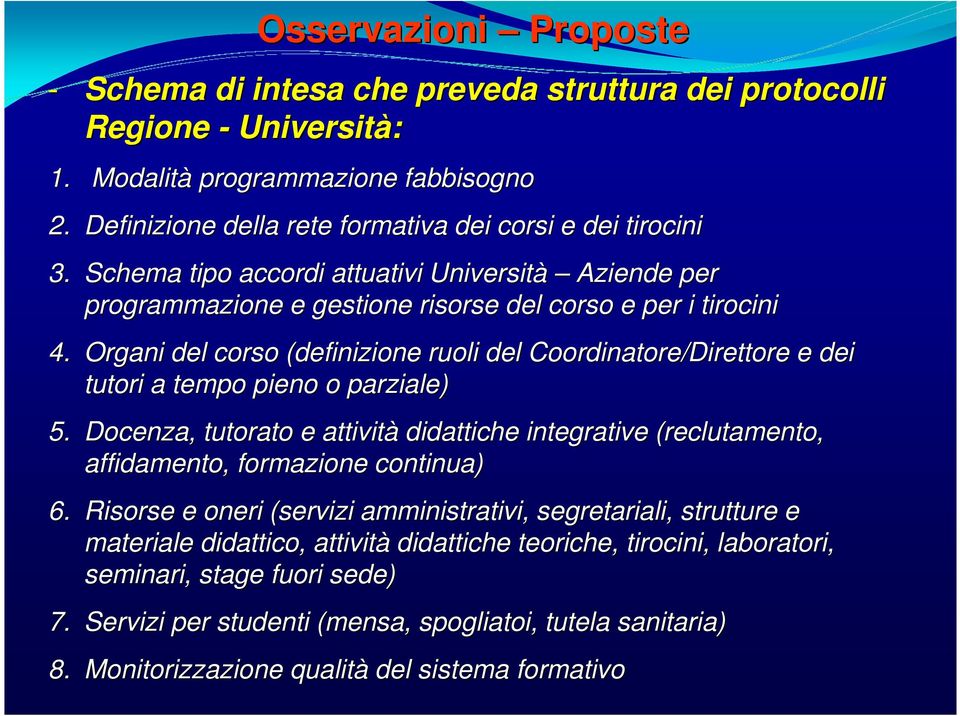 Organi del corso (definizione ruoli del Coordinatore/Direttore e dei tutori a tempo pieno o parziale) 5.