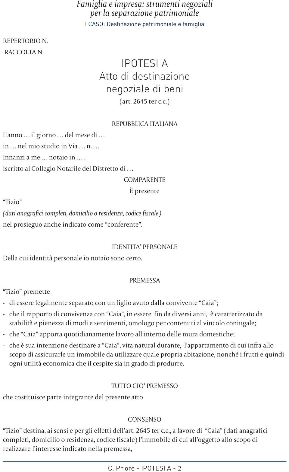 IDENTITA PERSONALE Della cui identità personale io notaio sono certo.