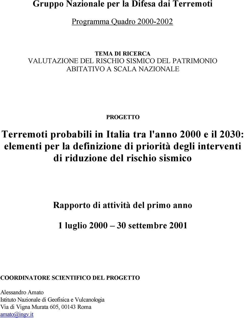 degli interventi di riduzione del rischio sismico Rapporto di attività del primo anno 1 luglio 2000 30 settembre 2001 COORDINATORE