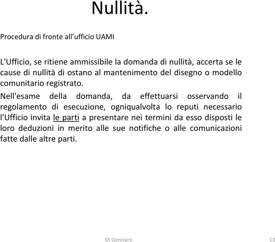 nullità di ostano al mantenimento del disegno o modello comunitario registrato.