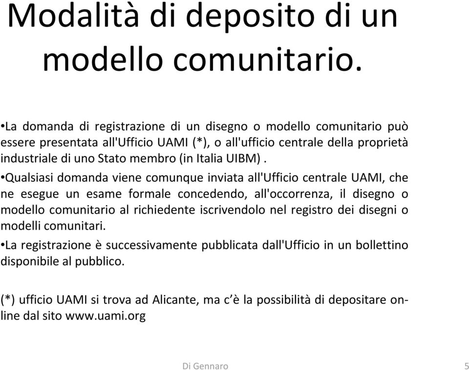 membro (in Italia UIBM).