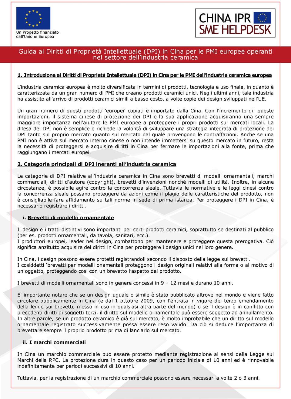 finale, in quanto è caratterizzata da un gran numero di PMI che creano prodotti ceramici unici.