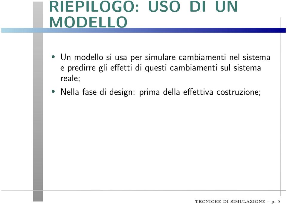 questi cambiamenti sul sistema reale; Nella fase di