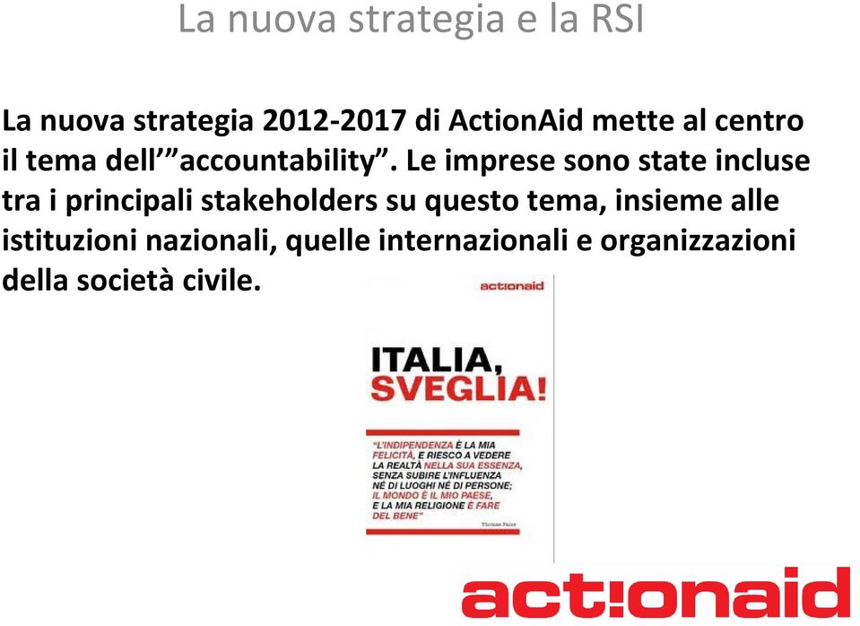 Le imprese sono state incluse tra i principali stakeholders su questo