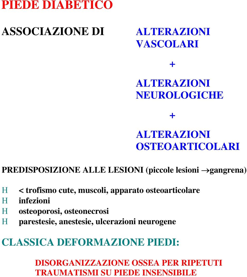 muscoli, apparato osteoarticolare infezioni osteoporosi, osteonecrosi parestesie, anestesie,